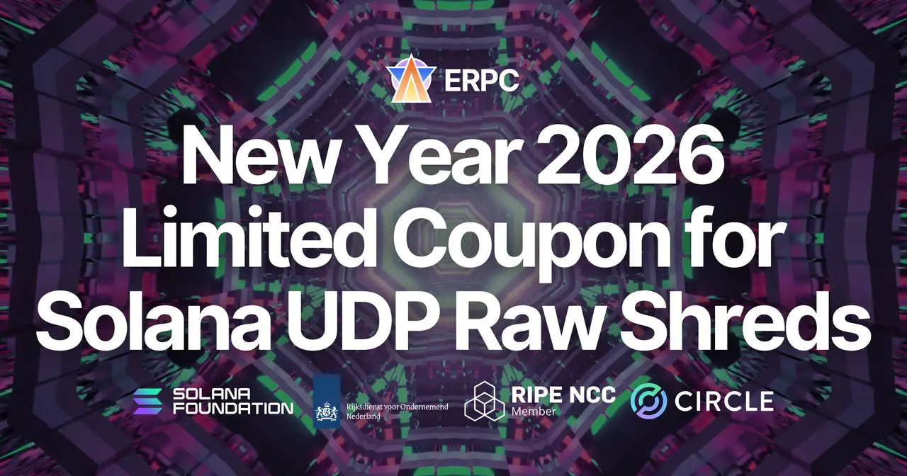 ERPC Announces a New Year 2026 Limited-Time Special Coupon for Dedicated Premium Shreds with 20-Month Validity and 26% OFF — Supporting Solana UDP Raw Shreds