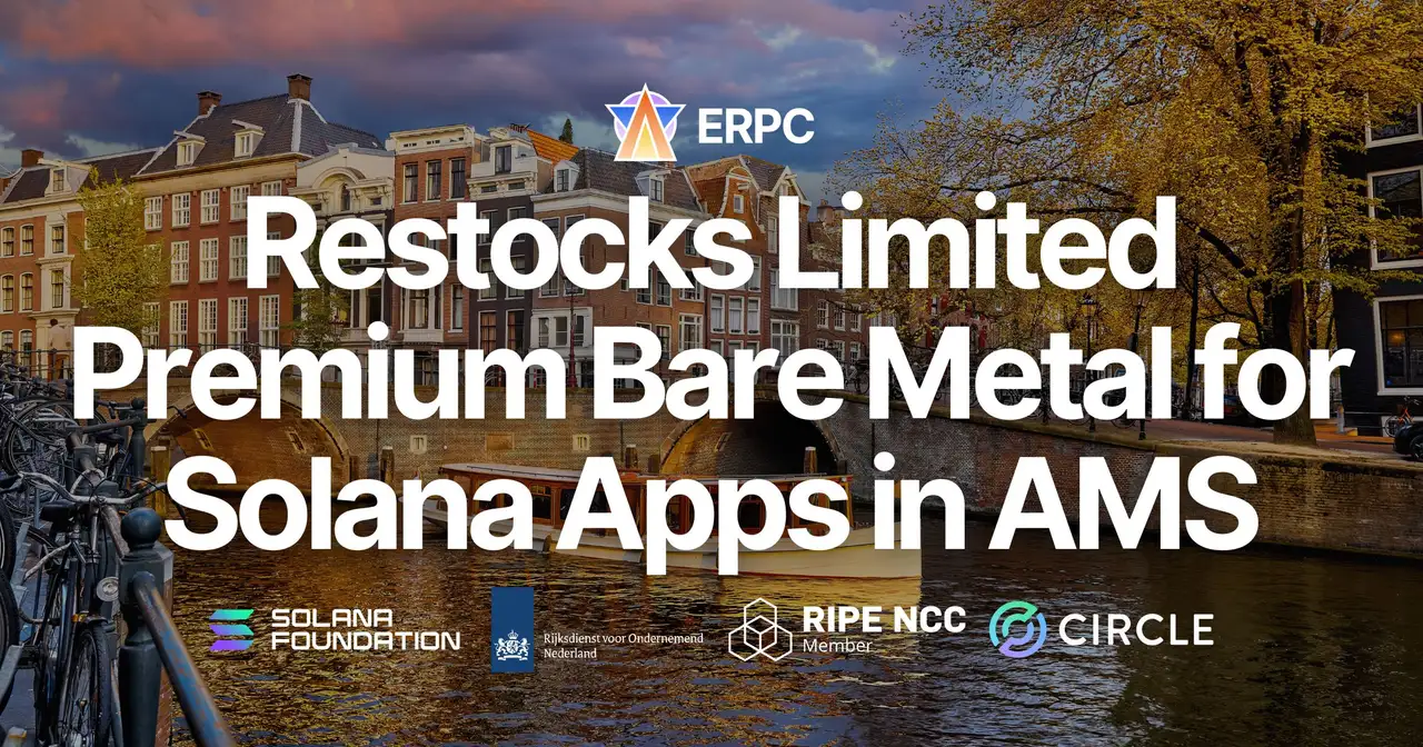 ERPC Restocks a Limited Number of Premium Bare-Metal Servers for Solana Applications in the Amsterdam Region, Maximizing Production Performance on a Core Network Built by the History of Financial Internet Infrastructure