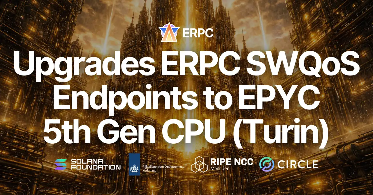 ERPC Upgrades the Epics DAO Validator Supporting Its SWQoS Endpoints to EPYC 5th Gen CPU (Turin). Migrated to a Top-Tier Configuration with DDR5 6400MHz RAM and NVMe Gen5 SSDs