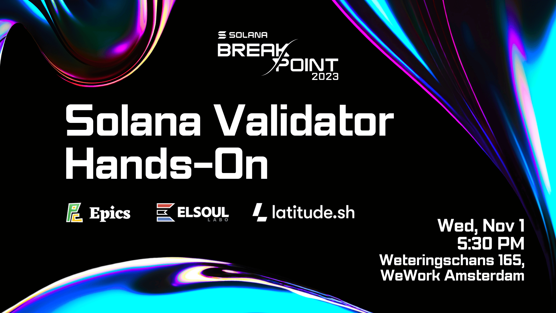 Solana Breakpoint 2023 Amsterdam Side Event - Joint Hosting of Solana Validator Hands-On Announced