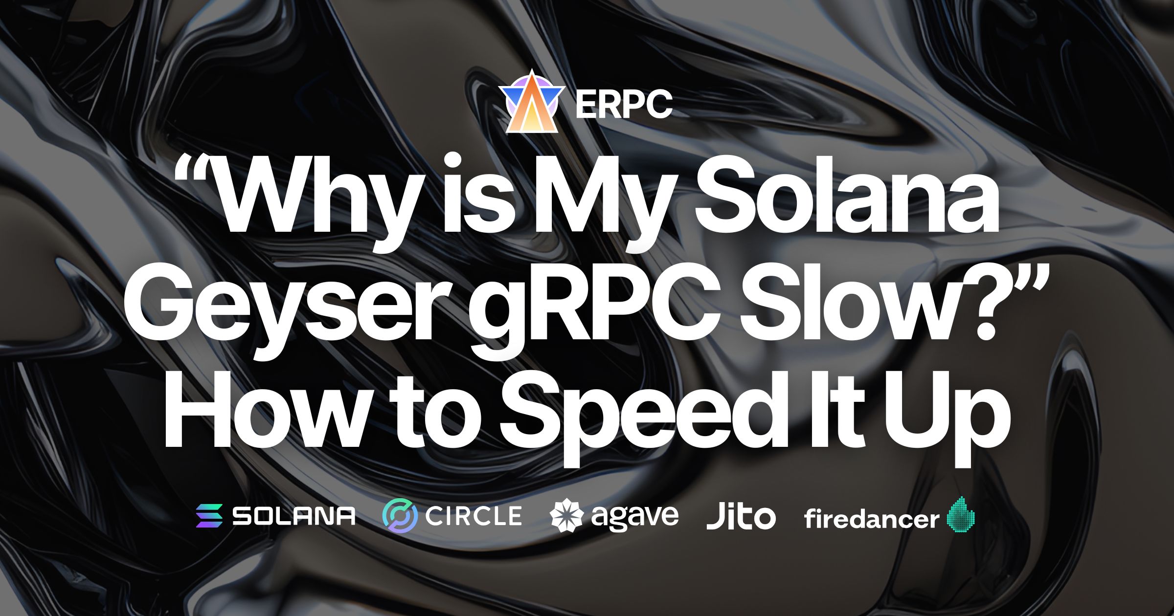 ”Why is My Solana Geyser gRPC Connection Slow?” Common Causes and How to Speed It Up